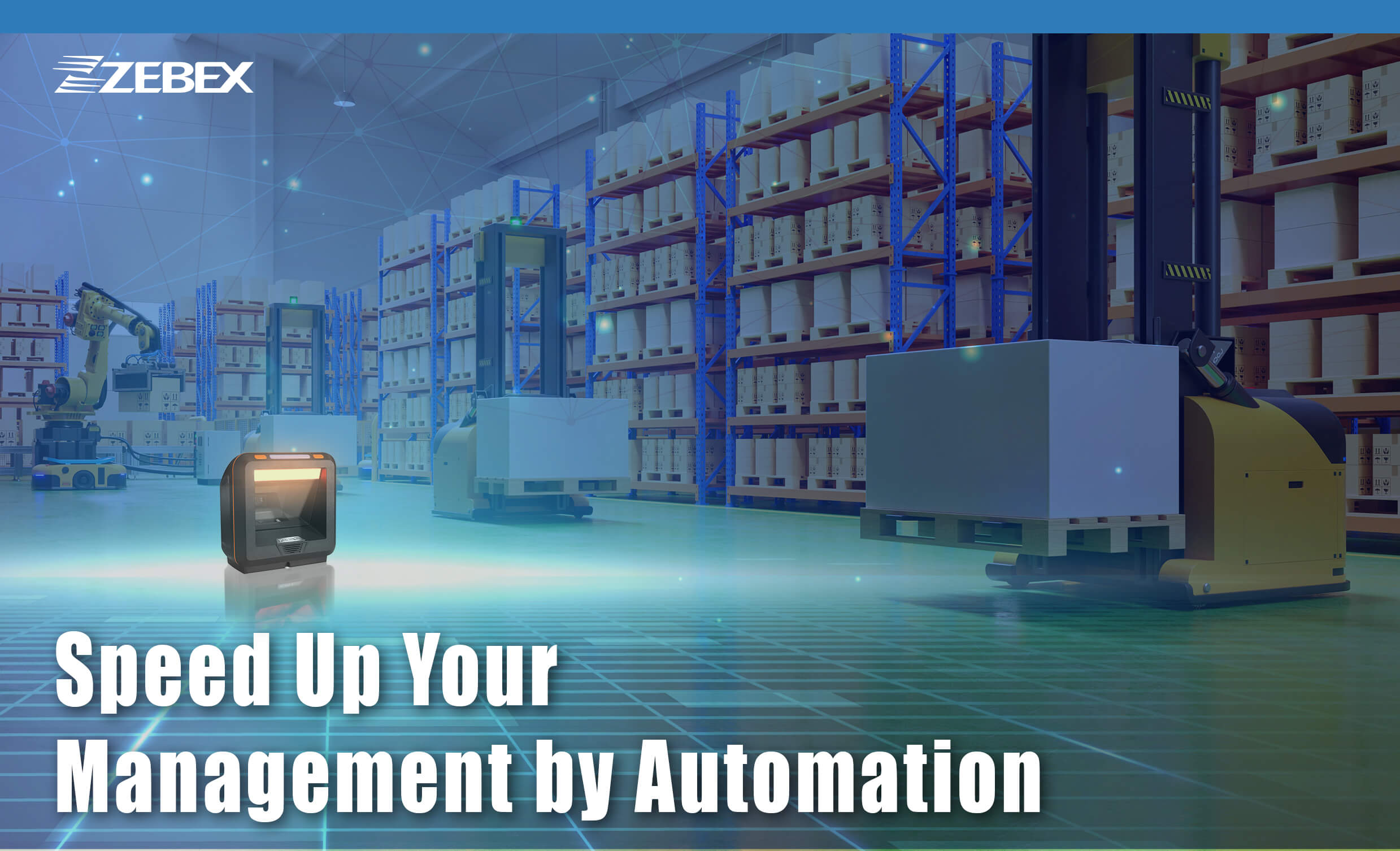 ZEBEX,Speed_Up_Your_Management_by_Automation