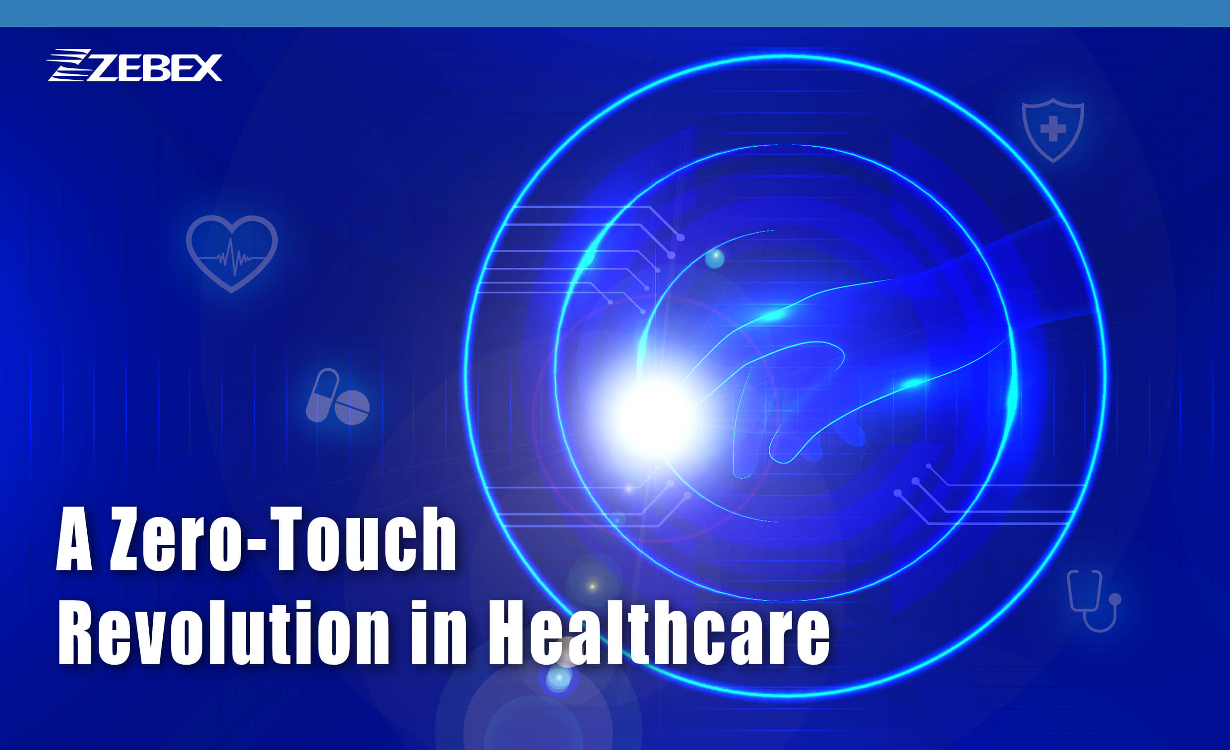 ZEBEX,A_Zero-Touch_Revolution_in_Healthcare